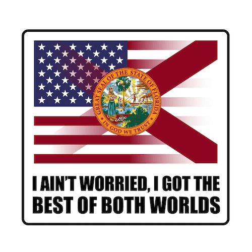 Square decal of a mashup of the American flag and Florida flag in full color and text 'I AIN'T WORRIED, I GOT THE BEST OF BOTH WORLDS'
