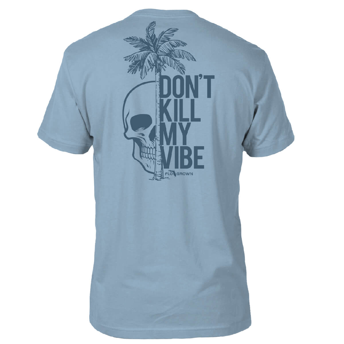 Don't Kill My Vibe Tee