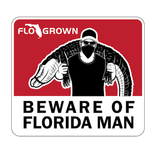 Beward of Florida Man Decal