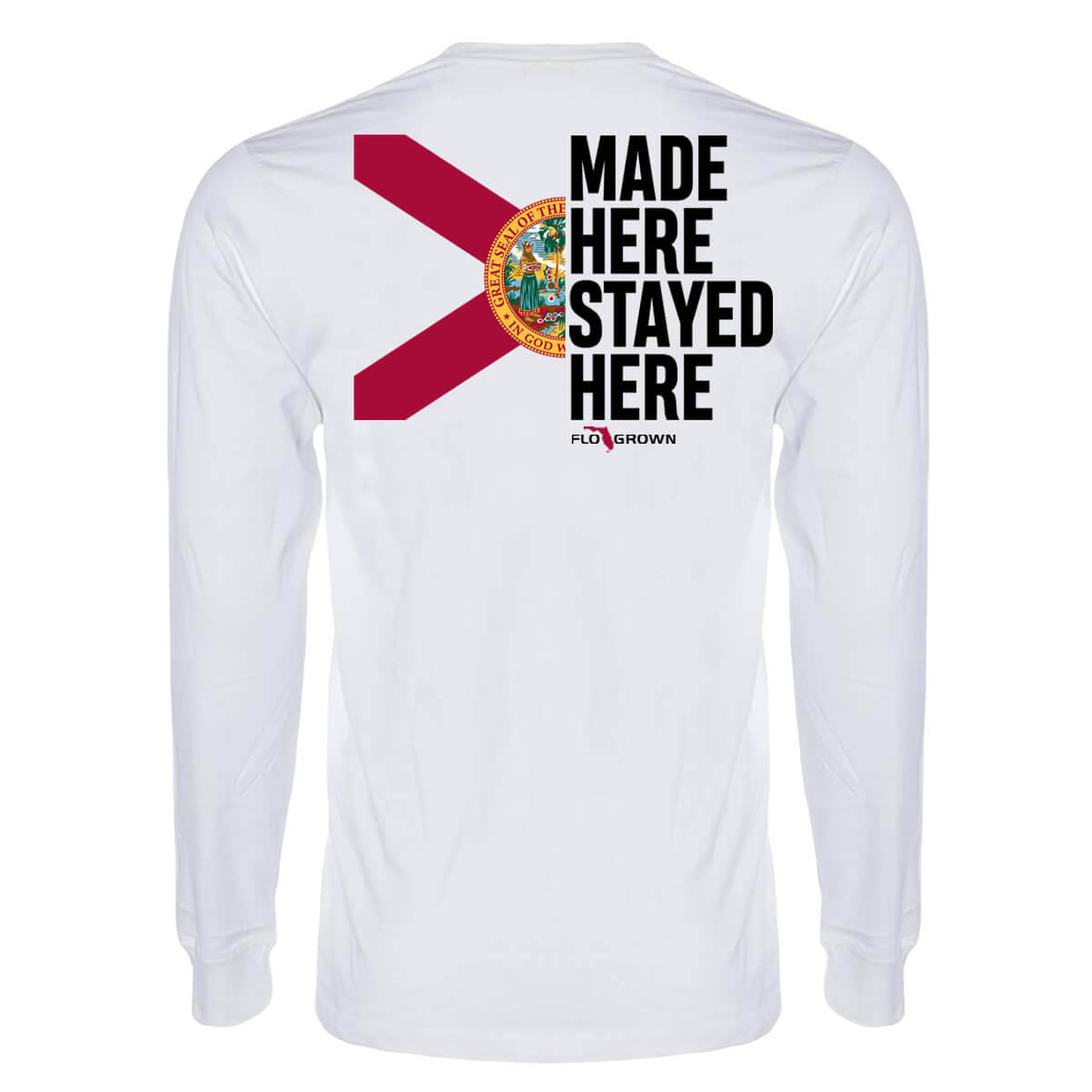 Made Here Stayed Here Long Sleeve