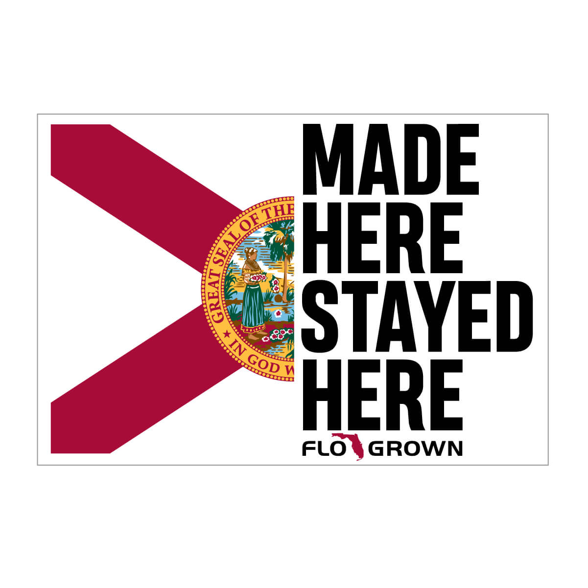 Made Here Stayed Here Decal